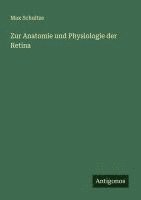 Max Schultze - Zur Anatomie und Physiologie der Retina, Häftad