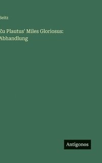 bokomslag Zu Plautus' Miles Gloriosus