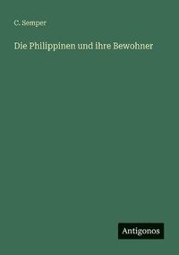 bokomslag Philippinen und ihre Bewohner