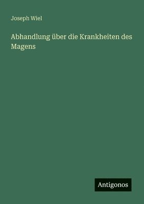 bokomslag Abhandlung über die Krankheiten des Magens