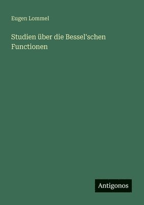 bokomslag Studien über die Bessel'schen Functionen