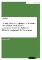 bokomslag "Schattenspringer" von Daniela Schreiter. Wie erleben Menschen im Autismusspektrum die Kultur der Menschen außerhalb des Spektrums?