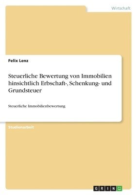 bokomslag Steuerliche Bewertung von Immobilien hinsichtlich Erbschaft-, Schenkung- und Grundsteuer