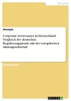 bokomslag Corporate Governance in Deutschland. Vergleich der deutschen Regulierungspraxis mit der europäischen Aktiengesellschaft