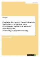 bokomslag Corporate Governance. Unternehmerische Nachhaltigkeit, Corporate Social Responsibility und aktuelle nationale Vorschriften zur Nachhaltigkeitsberichterstattung