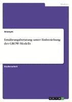 bokomslag Ernährungsberatung unter Einbeziehung des GROW-Modells