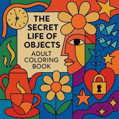 bokomslag Secret Life of Objects - Adult Coloring Book