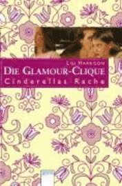 bokomslag Die Glamour-Clique 01. Cinderellas Rache