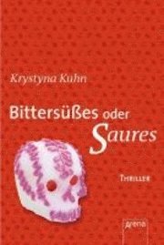 bokomslag Bittersüßes oder Saures