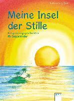 Sabine Seyffert - Meine Insel der Stille. Entspannungsgeschichten für Zappelkinder, Häftad