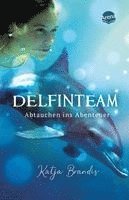 bokomslag DelfinTeam (1). Abtauchen ins Abenteuer