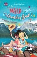 bokomslag Wild und wunderbar (3). Freundinnen sind die besseren Schwestern