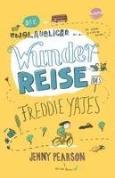 bokomslag Die unglaubliche Wunderreise des Freddie Yates