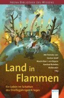 Land in Flammen. Ein Leben im Schatten des Dreißigjährigen Krieges