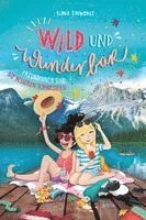 bokomslag Wild und Wunderbar (3). Freundinnen sind die besseren Schwestern