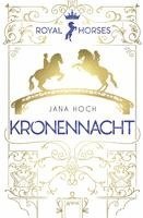 Jana Hoch - Royal Horses (3). Kronennacht, Inbunden
