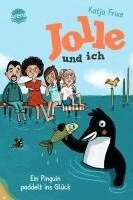 Katja Frixe - Jolle und ich (3). Ein Pinguin paddelt ins Glück, Inbunden