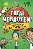 bokomslag Total verboten! Unsere Klasse und das Haustier-Chaos