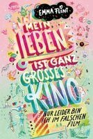 Emma Flint - Mein Leben ist ganz großes Kino (nur leider bin ich im falschen Film), Inbunden
