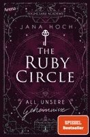 Jana Hoch - The Ruby Circle (1). All unsere Geheimnisse, Inbunden