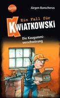 Jürgen Banscherus - Ein Fall für Kwiatkowski (1). Die Kaugummiverschwörung, Inbunden
