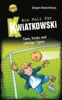 bokomslag Ein Fall für Kwiatkowski (4). Tore, Tricks und schräge Typen