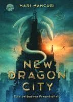 bokomslag New Dragon City - Ein Junge. Ein Drache. Eine verbotene Freundschaft