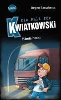 Jürgen Banscherus - Ein Fall für Kwiatkowski (32). Hände hoch!, Inbunden