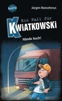 bokomslag Ein Fall für Kwiatkowski (32). Hände hoch!