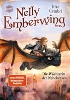 Kira Gembri - Nelly Emberwing (2). Die Wächterin der Nebelwesen, Inbunden
