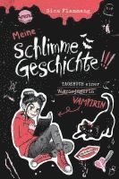 Sina Flammang - Meine schlimme Geschichte!!! Tagebuch einer Vampirin, Inbunden