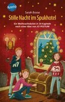 Sarah Bosse - Stille Nacht im Spukhotel. Ein Weihnachtskrimi in 24 Kapiteln nach einer Idee von Jo Pestum, Inbunden