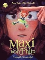 Maxi von Phlip (1). Vorsicht, Wunschfee!