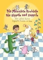 bokomslag Die Mäuschen krabbeln, sie zippeln und zappeln. Mein schönstes Buch der Fingerspiele, Kniereiter und Reime