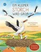 Ein kleiner Storch wird groß. Eine Geschichte mit vielen Sachinformationen 1