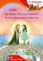 bokomslag Lilia, die kleine Elbenprinzessin. Beste Freundinnen und ein verhexter Tag