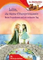 Stefanie Dahle - Lilia, die kleine Elbenprinzessin. Beste Freundinnen und ein verhexter Tag, Inbunden