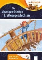 Sandra Grimm, Sarah Bosse, Frauke Nahrgang - Die abenteuerlichsten Erstlesegeschichten, Inbunden