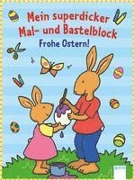bokomslag Mein superdicker Mal- und Bastelblock. Frohe Ostern!