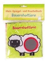 Mein Spiegel- und Kuschelbuch. Bauernhoftiere, Inbunden