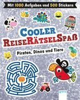 Cooler Reiserätselspaß. Piraten, Dinos und Tiere (Mit 1.000 Aufgaben und 500 Stickern), Häftad