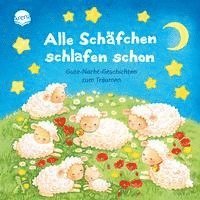 Alle Schäfchen schlafen schon. Gutenachtgeschichten zum Träumen 1