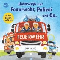 bokomslag Unterwegs mit Feuerwehr, Polizei und Co. Mit Blink-Blaulicht und Sirene