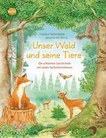 bokomslag Unser Wald und seine Tiere. Die schönsten Geschichten mit vielen Sachinformationen