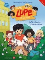 TEAM LUPE ermittelt (3). Koffer-Klau im Klassenzimmer