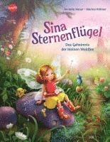 Annette Moser - Sina Sternenflügel (1). Das Geheimnis der kleinen Waldfee, Inbunden