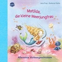 bokomslag Matilda, die kleine Meerjungfrau. Allererste Vorlesegeschichten