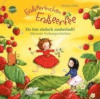 bokomslag Erdbeerinchen Erdbeerfee. Du bist einfach zauberhaft! Allererste Vorlesegeschichten