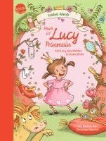 Isabel Abedi - Heute ist Lucy Prinzessin. Alle Lucy-Geschichten in einem Band, Inbunden