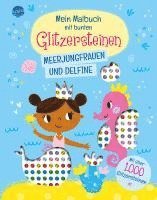 bokomslag Mein Malbuch mit bunten Glitzersteinen. Meerjungfrauen und Delfine (Mit über 1.000 Glitzersteinen)